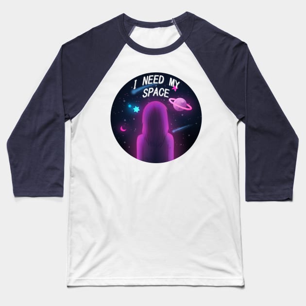 I need my space Baseball T-Shirt by SmolKitsune